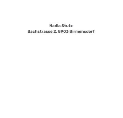 Nadia Stutz Bachstrasse 2, 8903 Birmensdorf